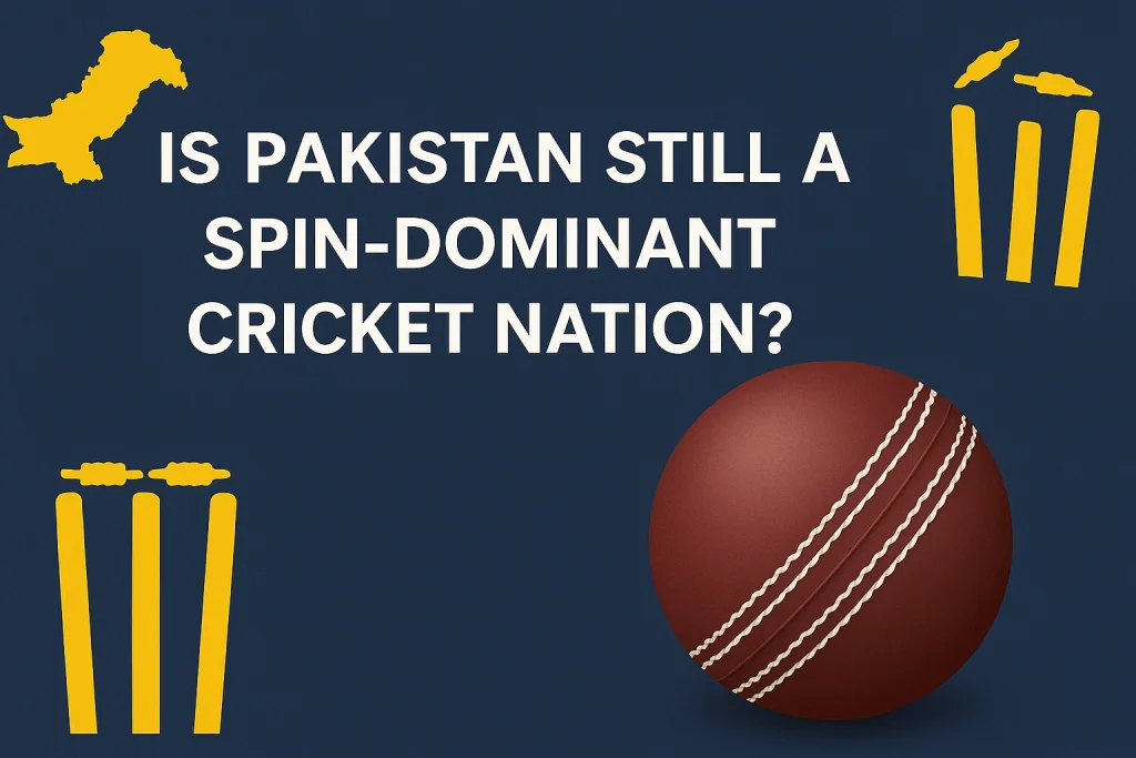 Spin-Dominant Pakistan Cricket